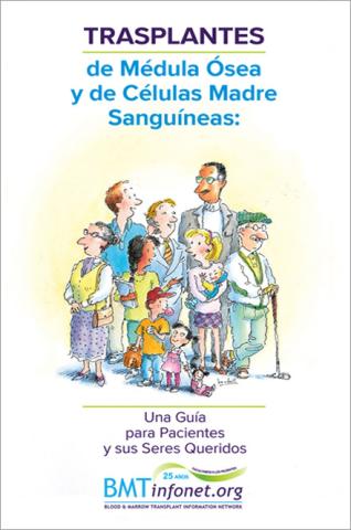 Trasplantes de Médula Ósea y de Células Madre Sanguíneas: Una Guía Para Pacientes y sus Seres Queridos